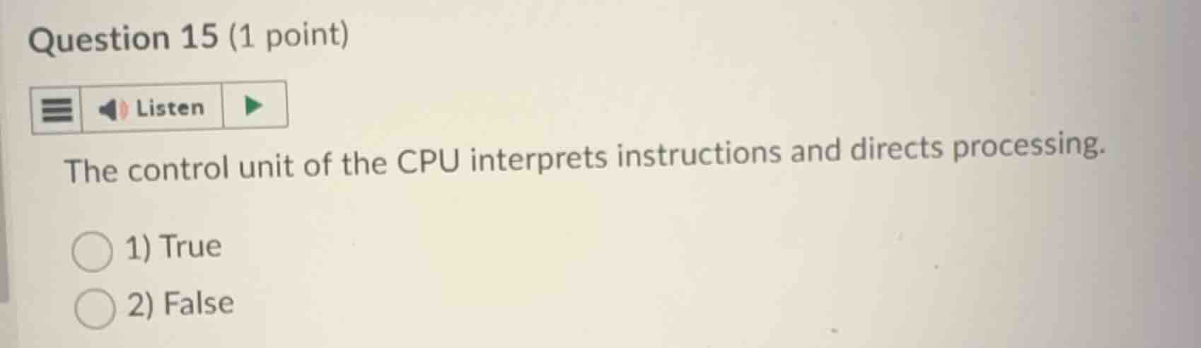 question 15 (1 point) listen the control unit of the cpu interprets ins…