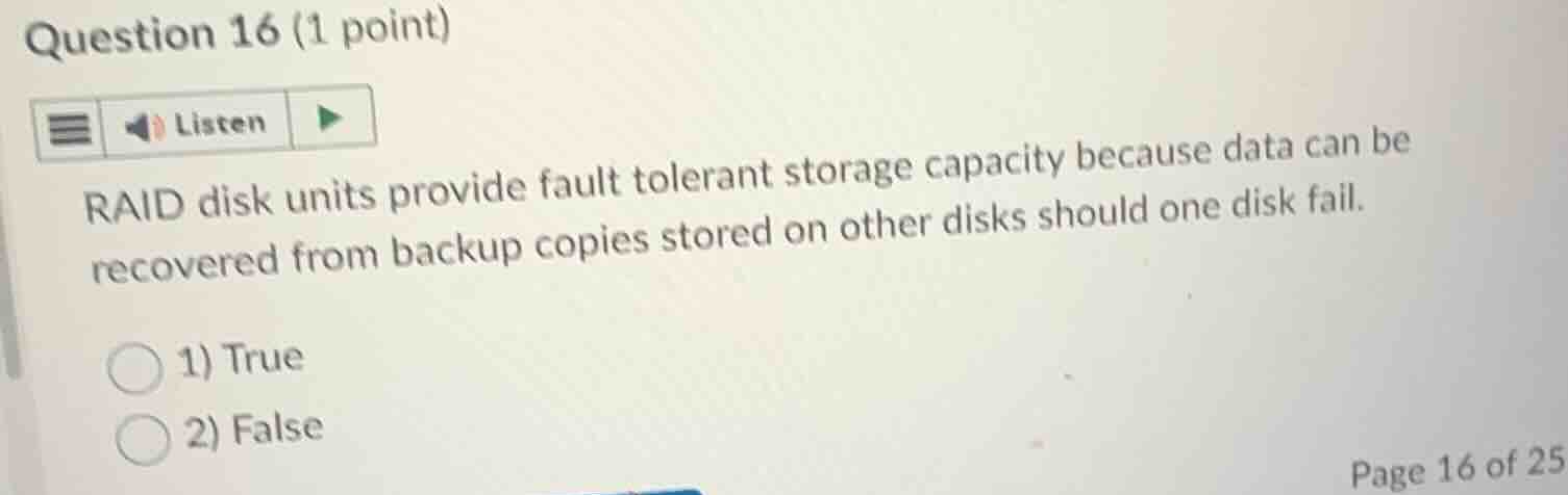 question 16 (1 point) listen raid disk units provide fault tolerant sto…