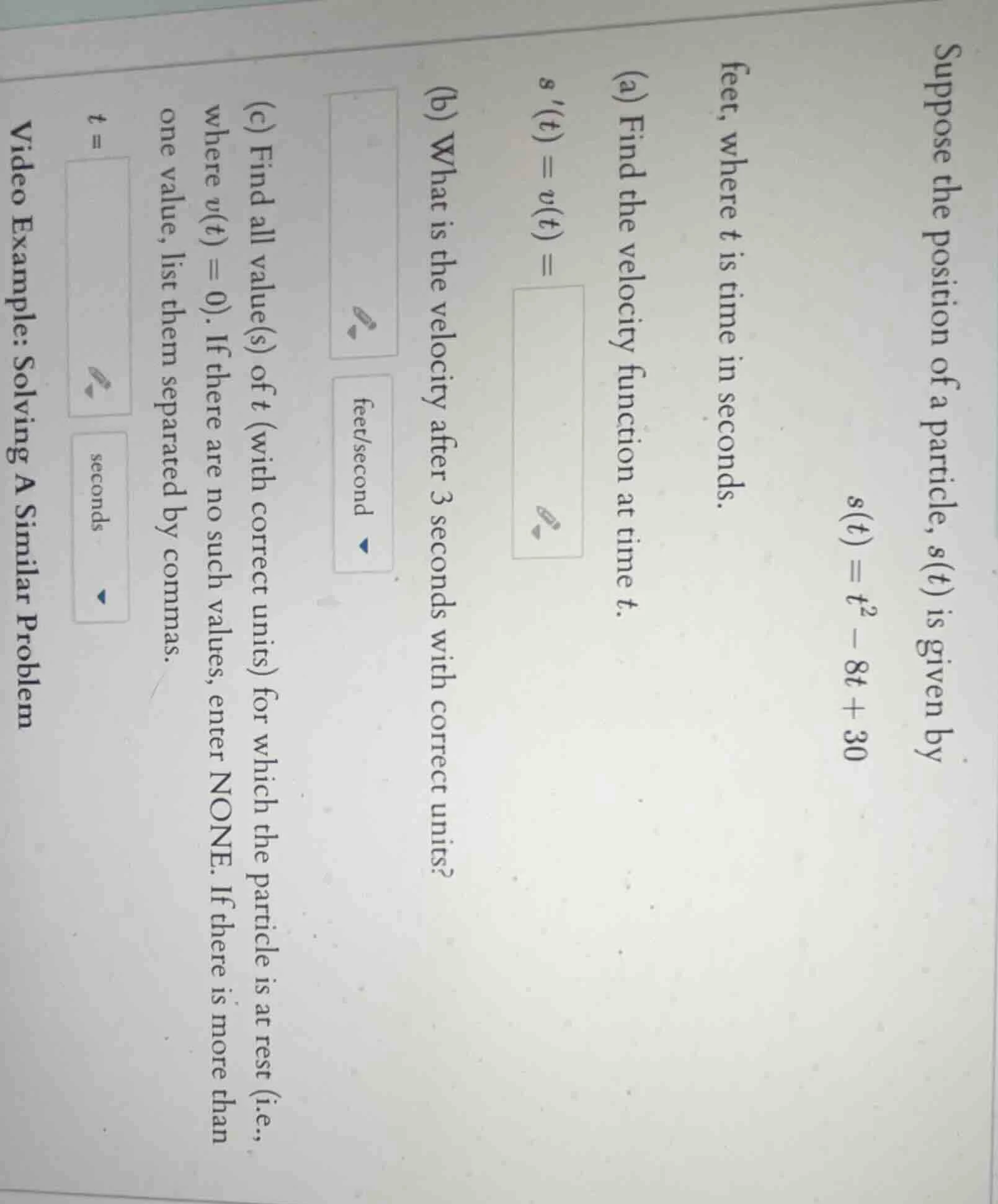 suppose the position of a particle, s(t) is given by s(t)=t²−8t+30 feet…