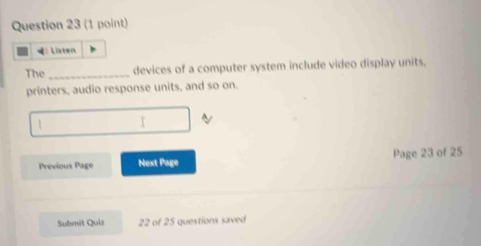 question 23 (1 point) listen the devices of a computer system include v…