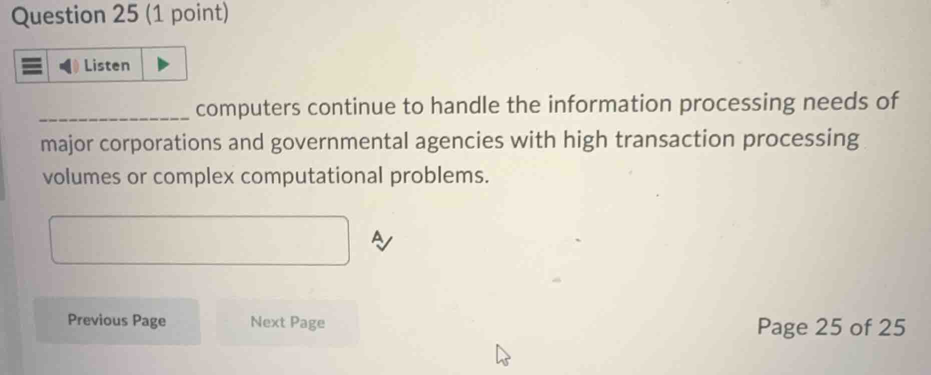 question 25 (1 point) ______ computers continue to handle the informati…