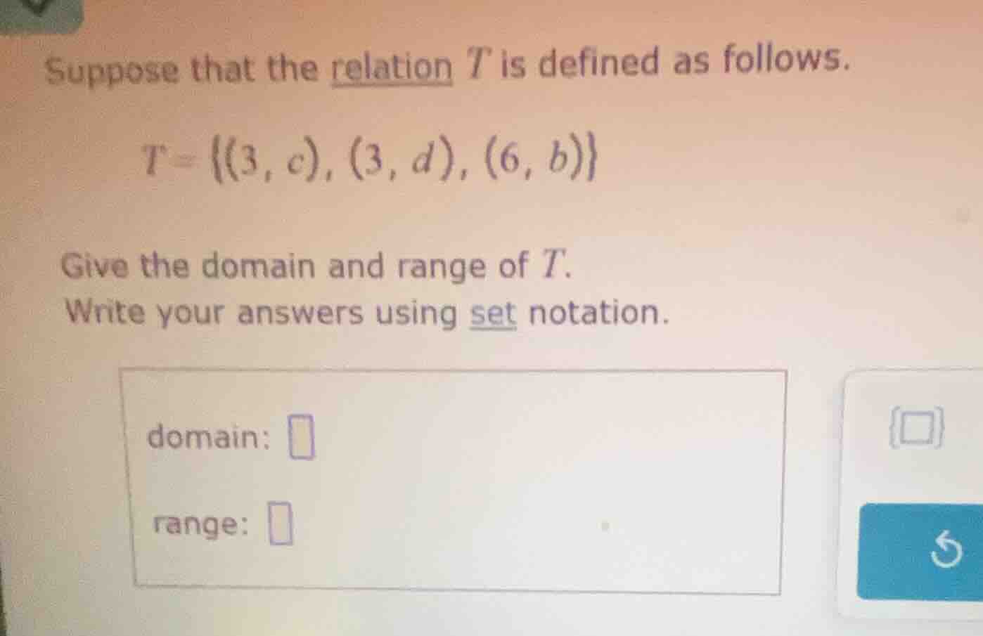 suppose that the relation t is defined as follows. t = {(3, c), (3, d),…