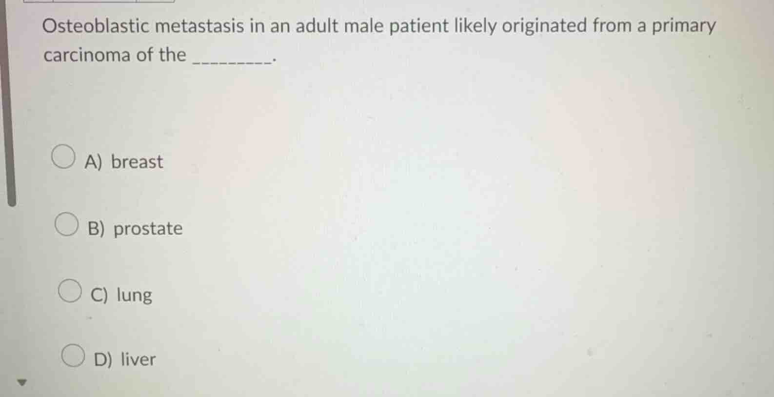 osteoblastic metastasis in an adult male patient likely originated from…