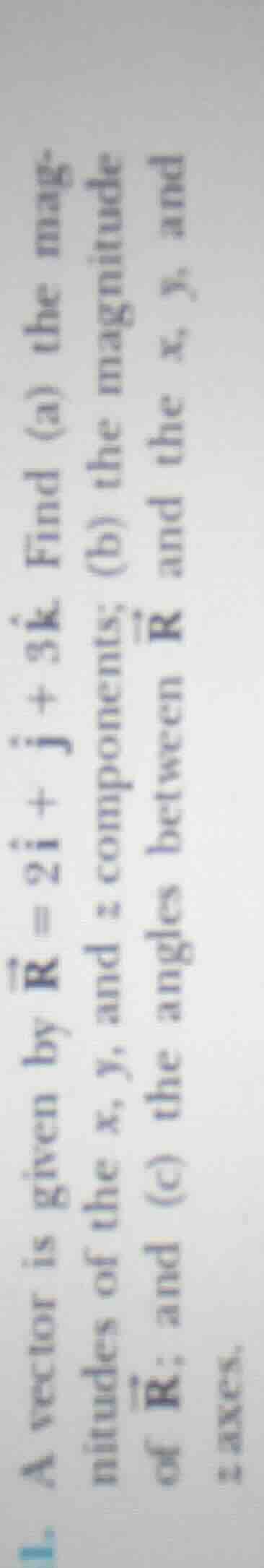 1. a vector is given by \\( \\vec{r} = 2\\mathbf{i} + \\mathbf{j} + 3\\…