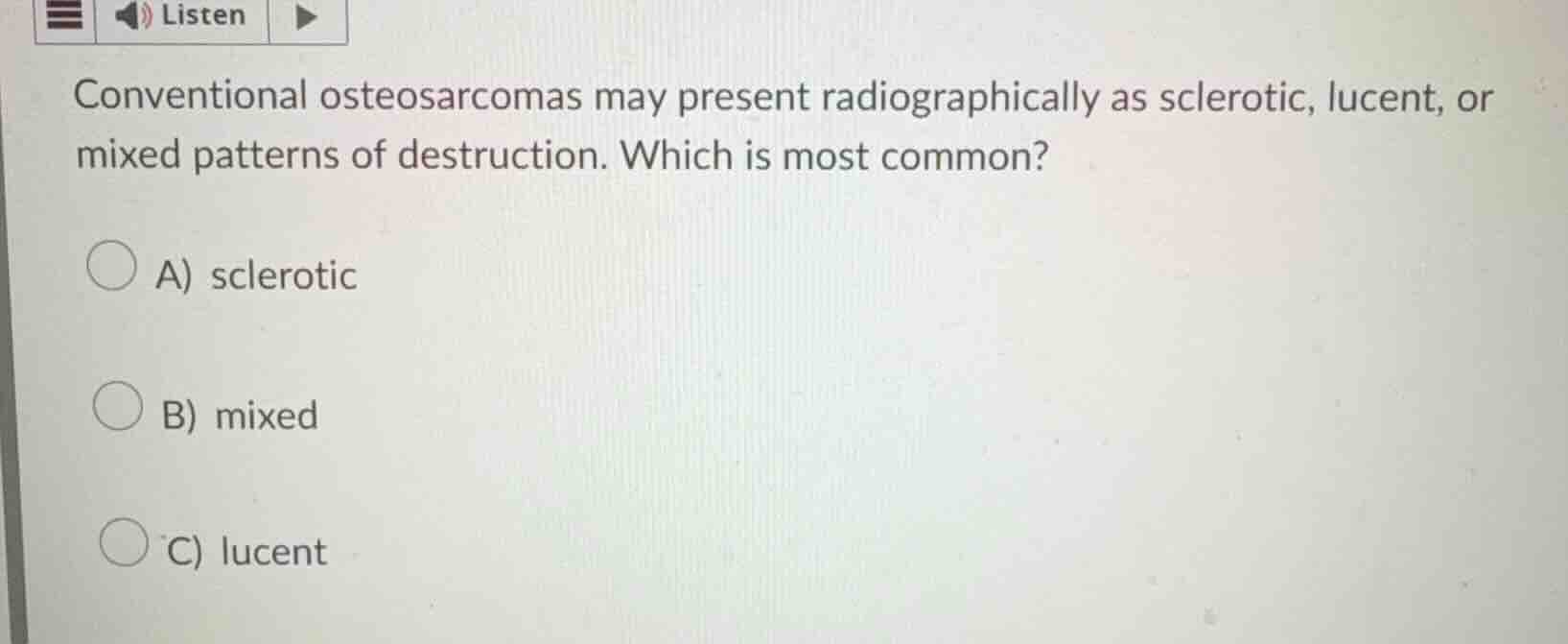 conventional osteosarcomas may present radiographically as sclerotic, l…