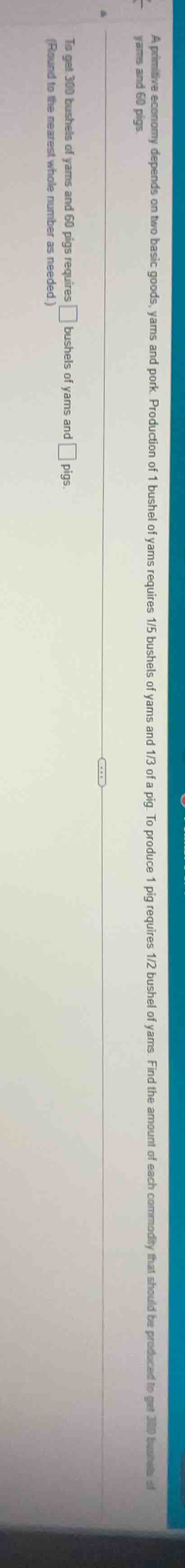 a primitive economy depends on two basic goods, yams and pork. producti…