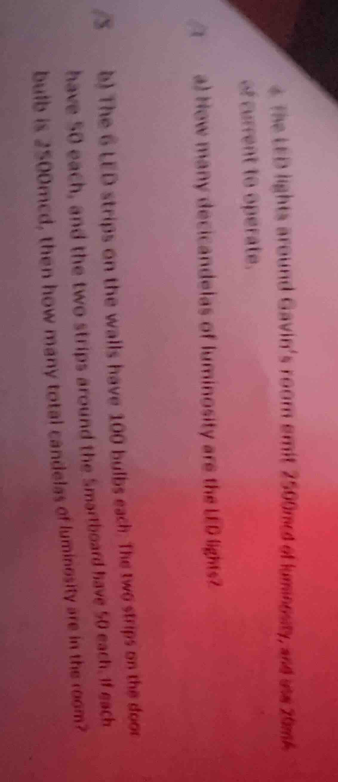 4. the led lights around gavin’s room emit 2500 candelas of luminosity,…