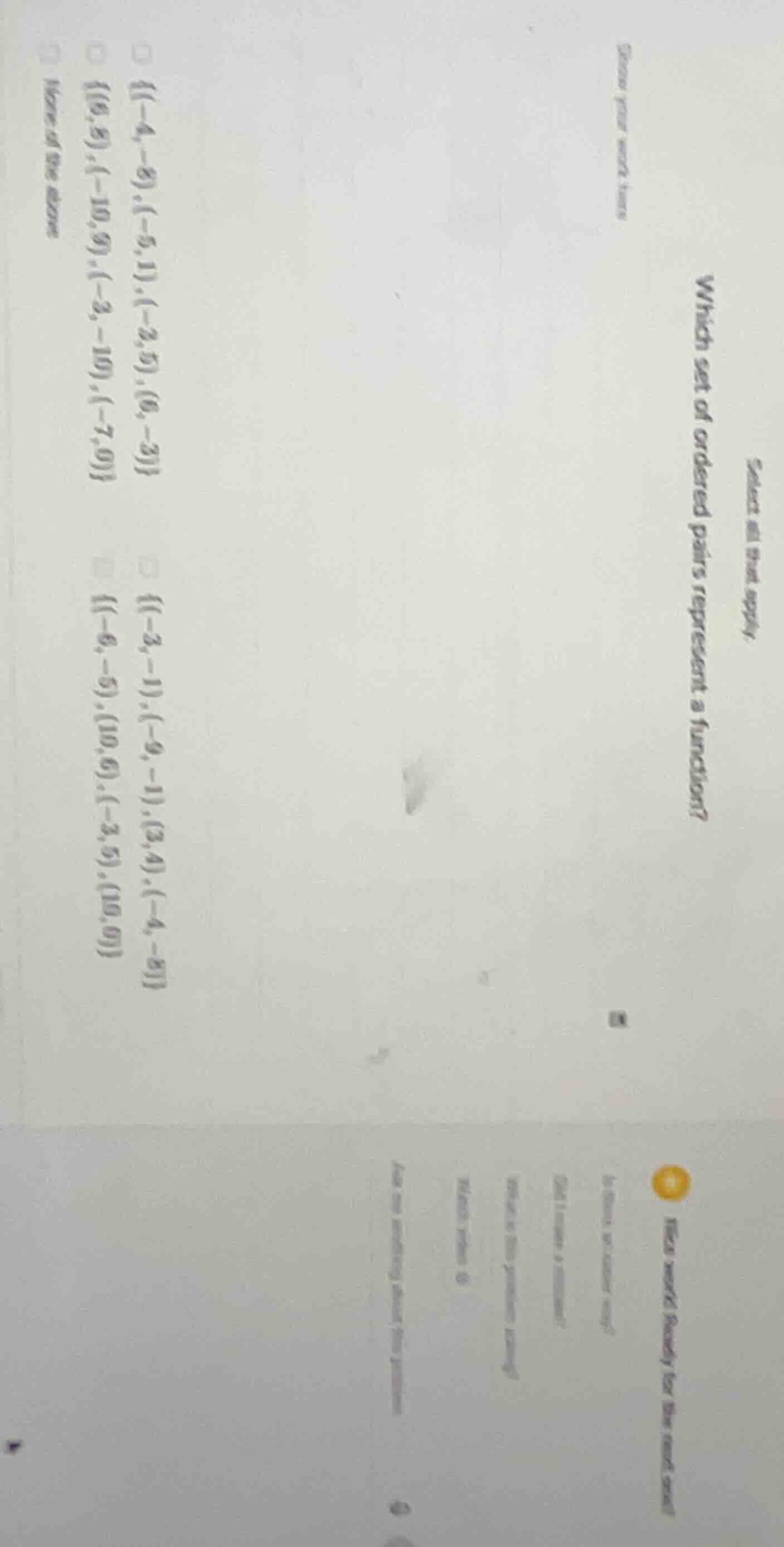 select all that apply. which set of ordered pairs represent a function?…