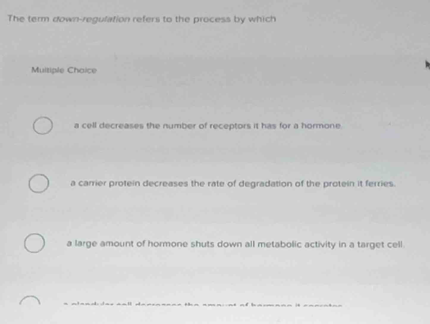 the term down - regulation refers to the process by which multiple choi…