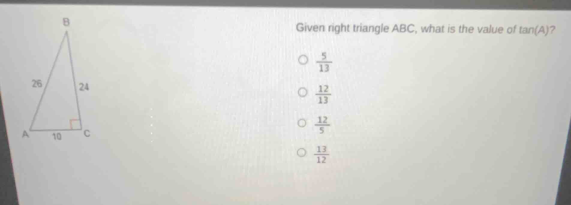 given right triangle abc, what is the value of tan(a)? ○ \\(\\frac{5}{1…