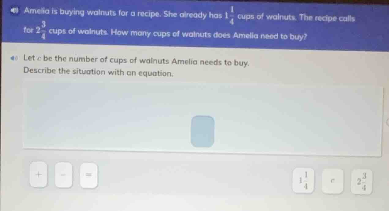 amelia is buying walnuts for a recipe. she already has $1\\frac{1}{4}$ …