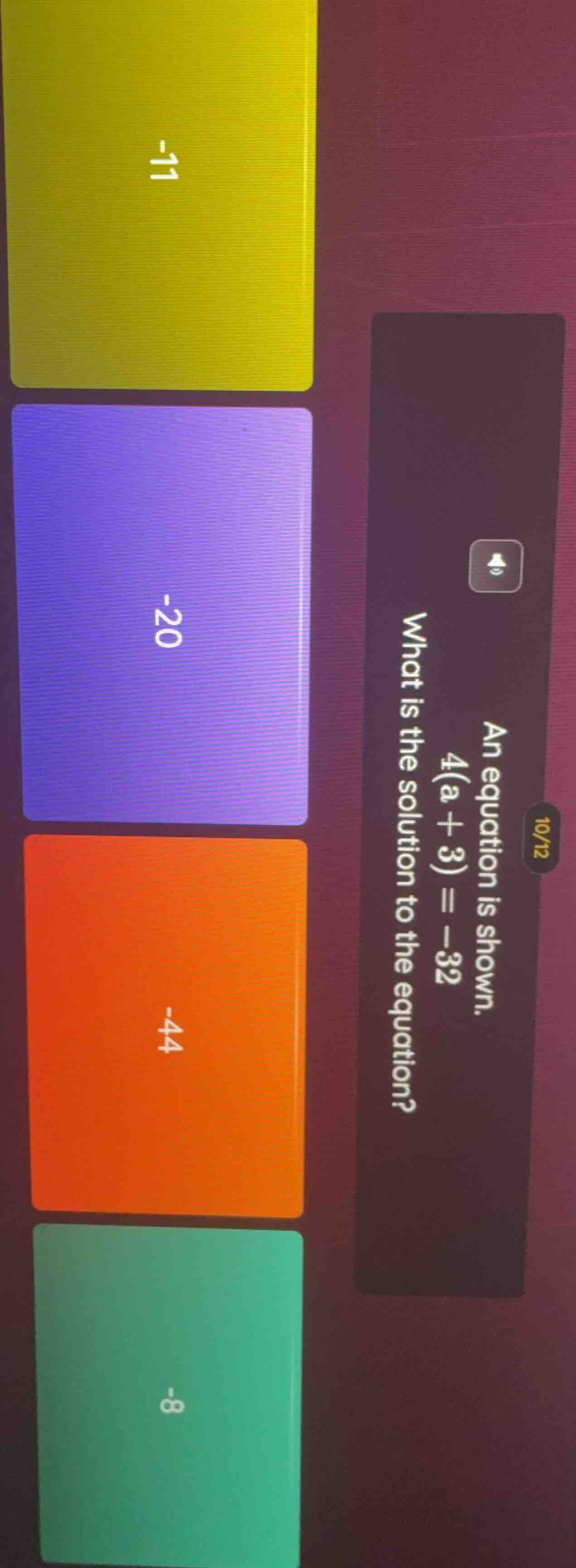 an equation is shown. 4(a + 3) = -32 what is the solution to the equati…