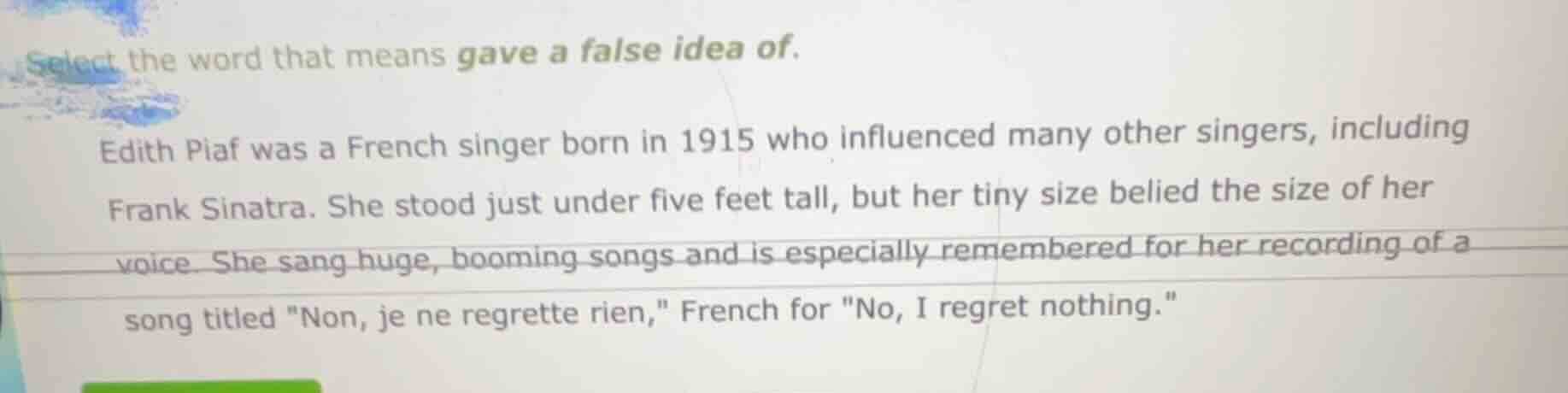 select the word that means gave a false idea of. edith piaf was a frenc…