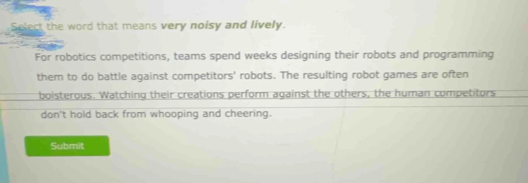 select the word that means very noisy and lively. for robotics competit…