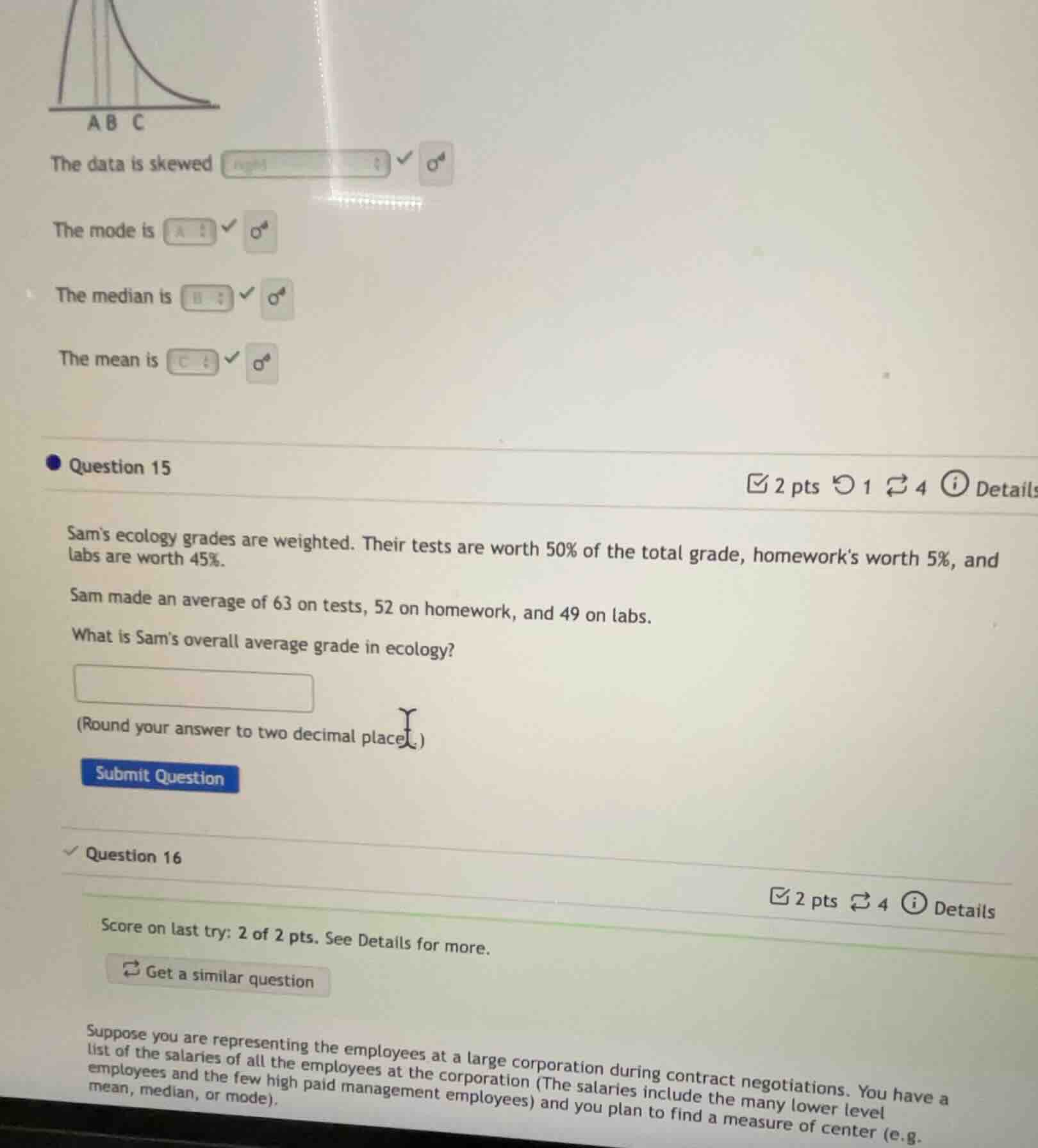 question 15 sam’s ecology grades are weighted. their tests are worth 50…