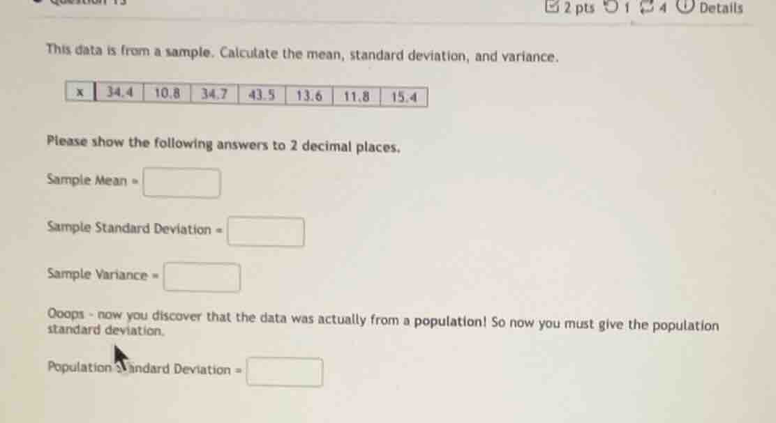 this data is from a sample. calculate the mean, standard deviation, and…