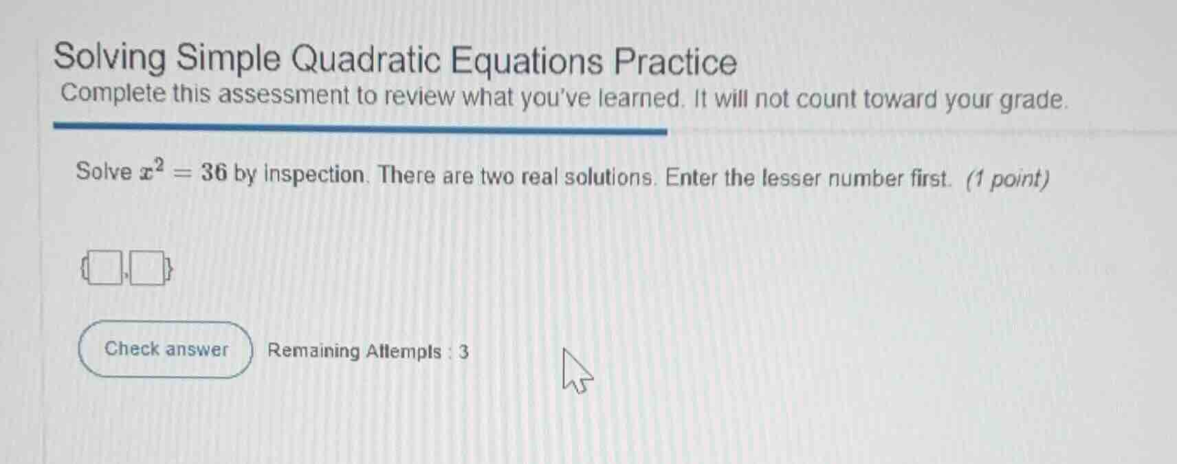 solving simple quadratic equations practice complete this assessment to…