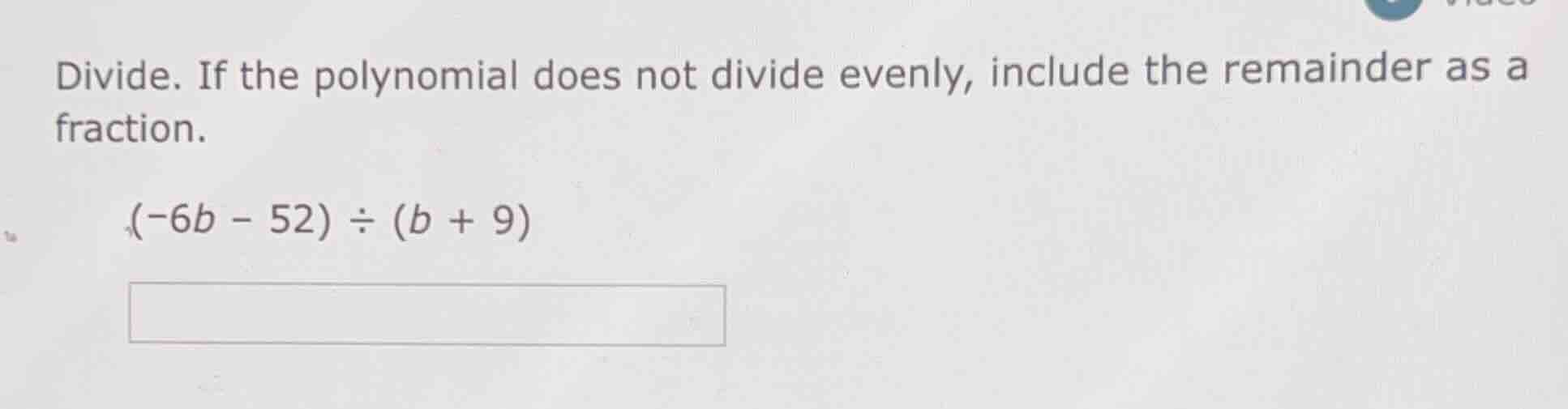 divide. if the polynomial does not divide evenly, include the remainder…