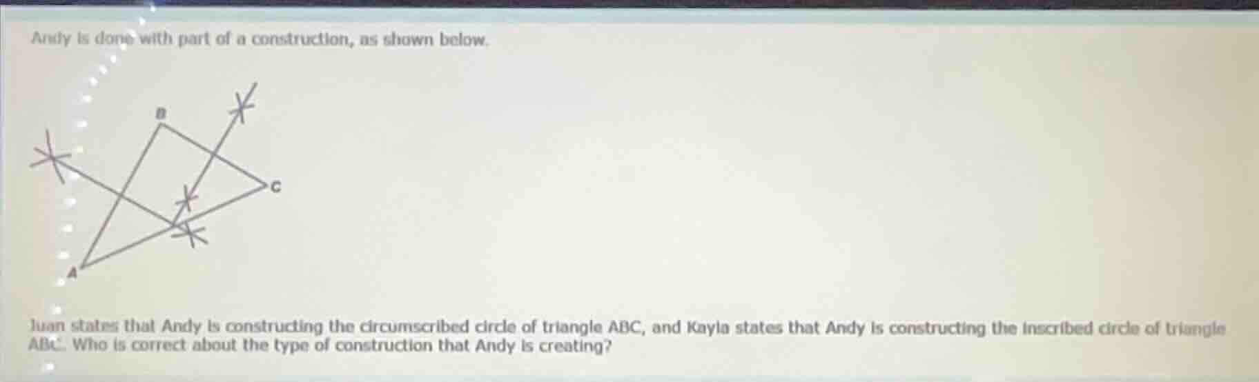 andy is done with part of a construction, as shown below. juan states t…