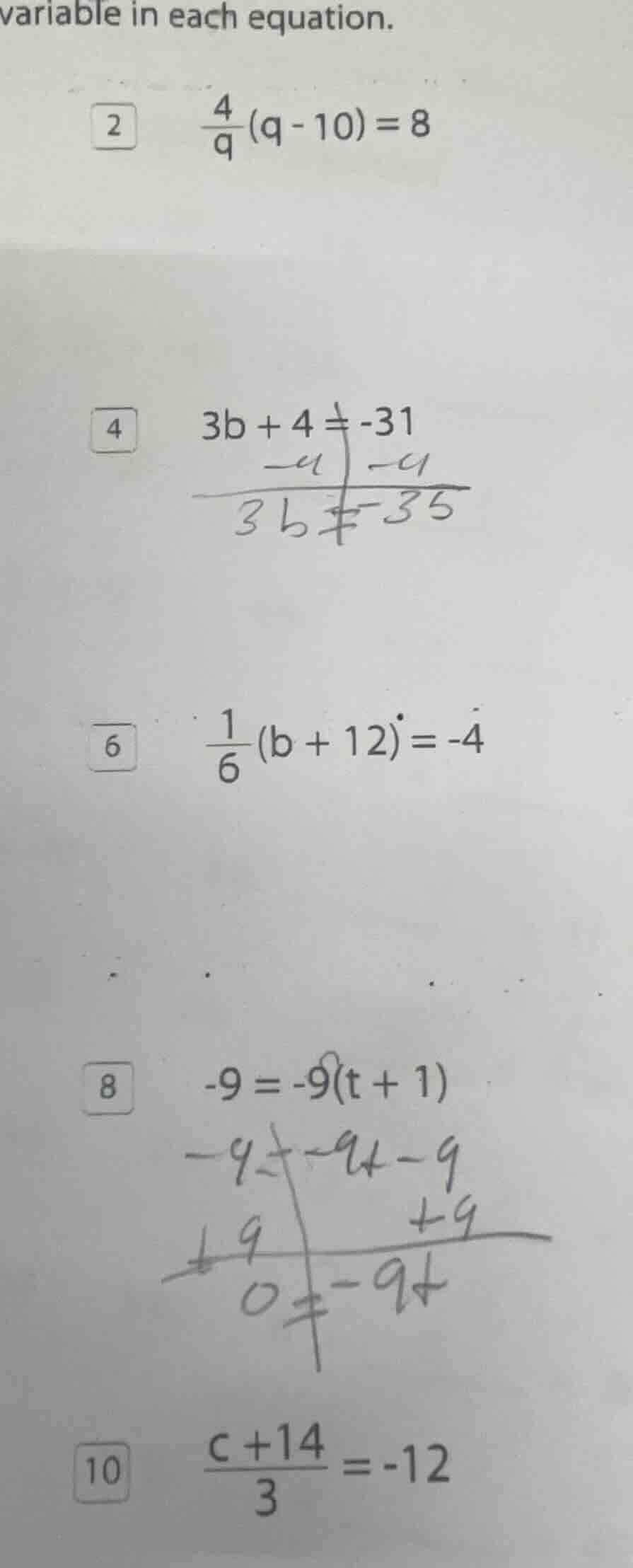 variable in each equation. 2 $\frac{4}{q}(q - 10)=8$ 4 $3b + 4 = -31$ $…