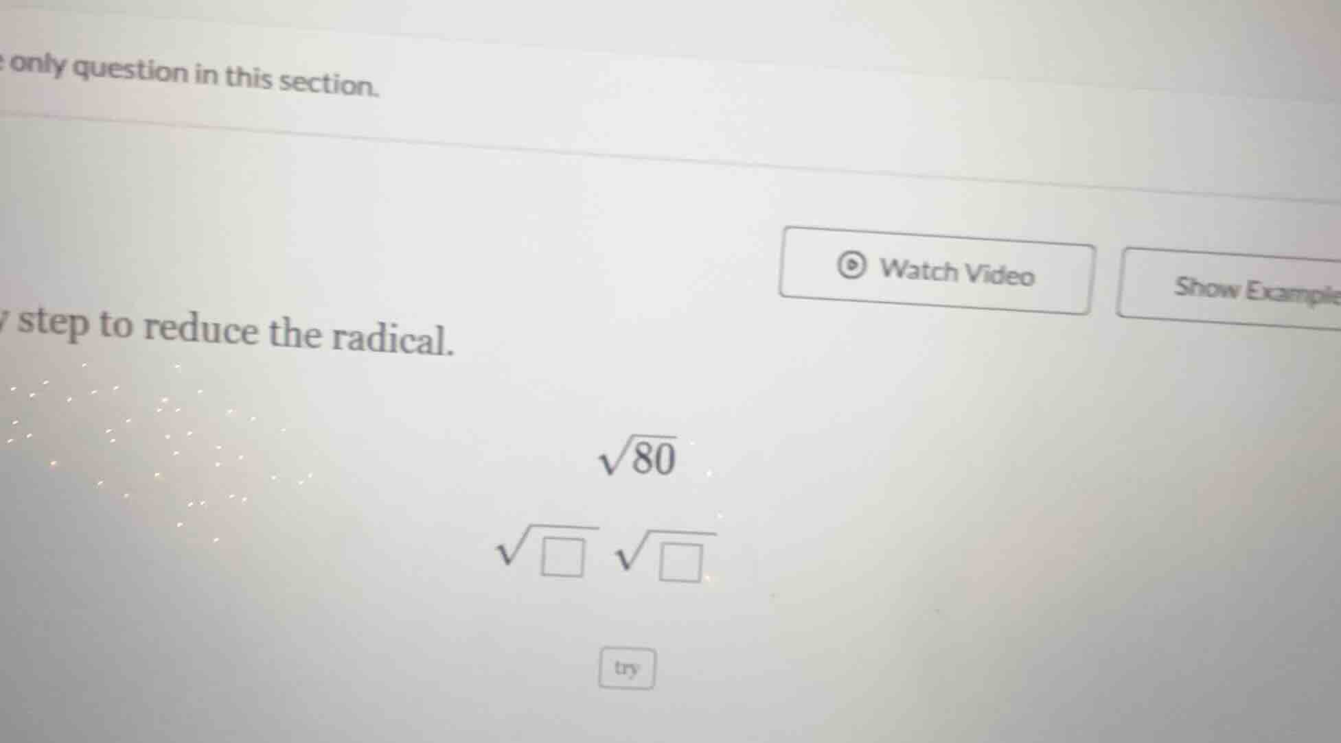 the only question in this section. step to reduce the radical. $sqrt{80…