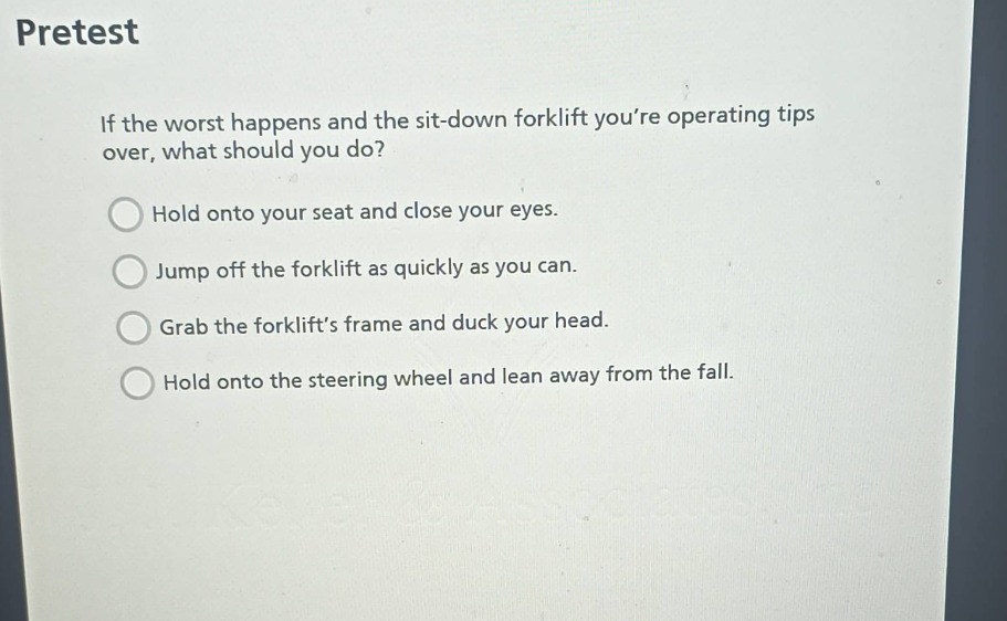 pretest if the worst happens and the sit-down forklift youre operating …