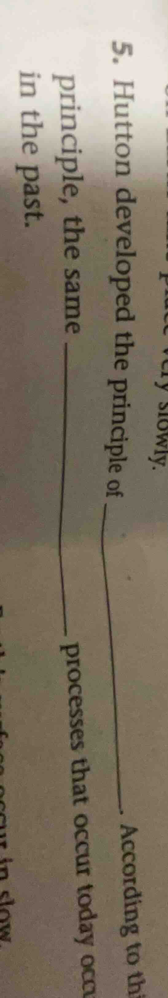 5. hutton developed the principle of _______. according to this princip…