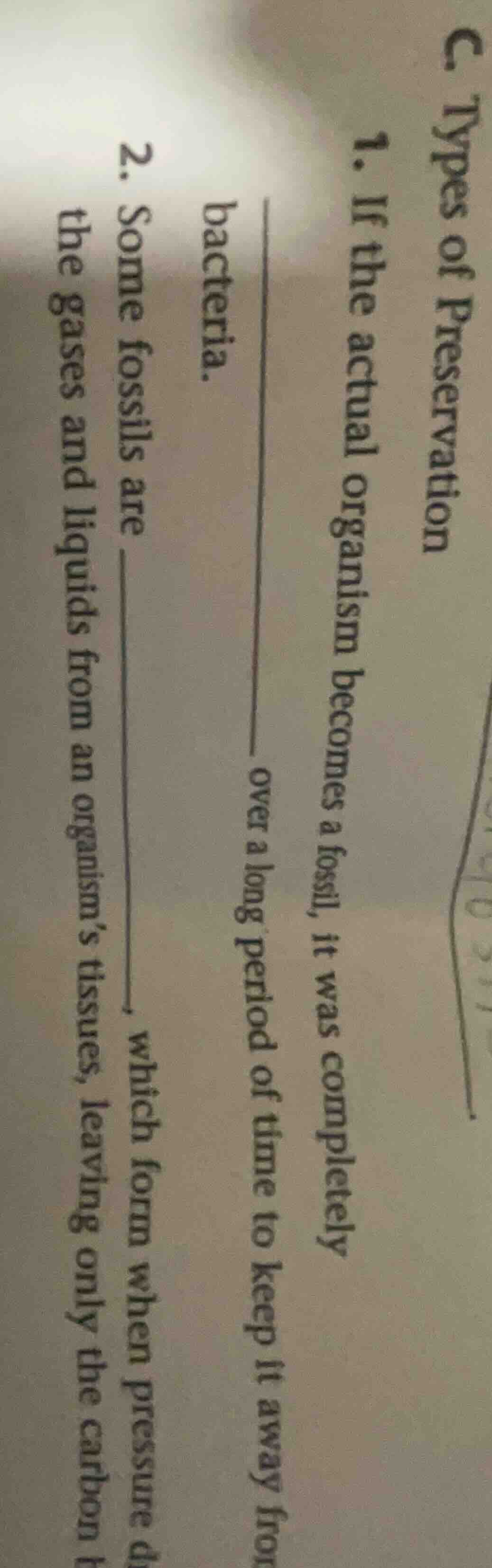 c. types of preservation 1. if the actual organism becomes a fossil, it…