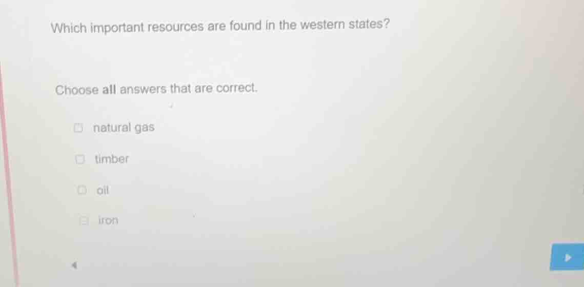 which important resources are found in the western states? choose all a…