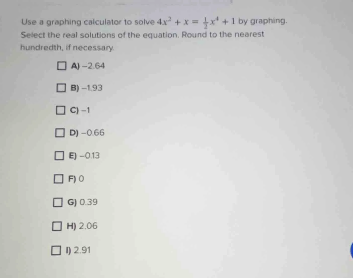 use a graphing calculator to solve $4x^{2}+x=\\frac{1}{2}x^{4}+1$ by gr…