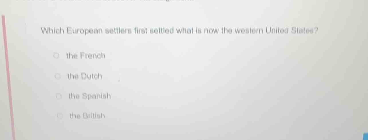which european settlers first settled what is now the western united st…