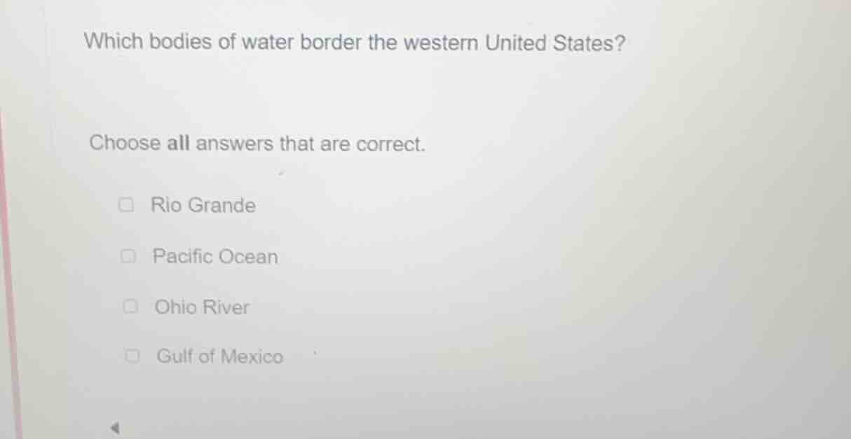 which bodies of water border the western united states? choose all answ…