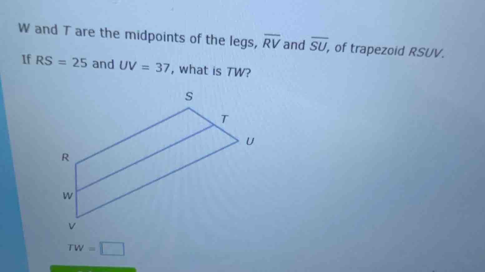 w and t are the midpoints of the legs, $overline{rv}$ and $overline{su}…