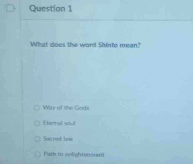 question 1 what does the word shinto mean? way of the gods eternal soul…
