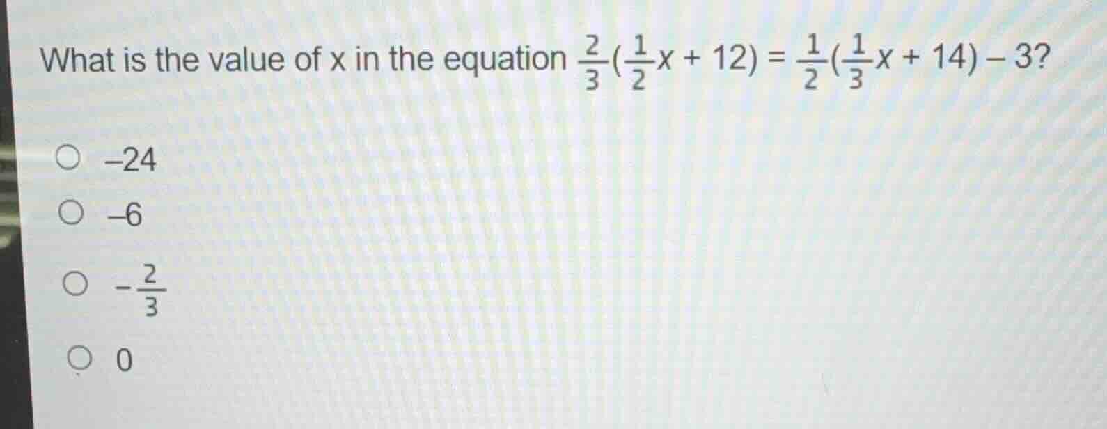 what is the value of x in the equation $\frac{2}{3}(\frac{1}{2}x + 12) …