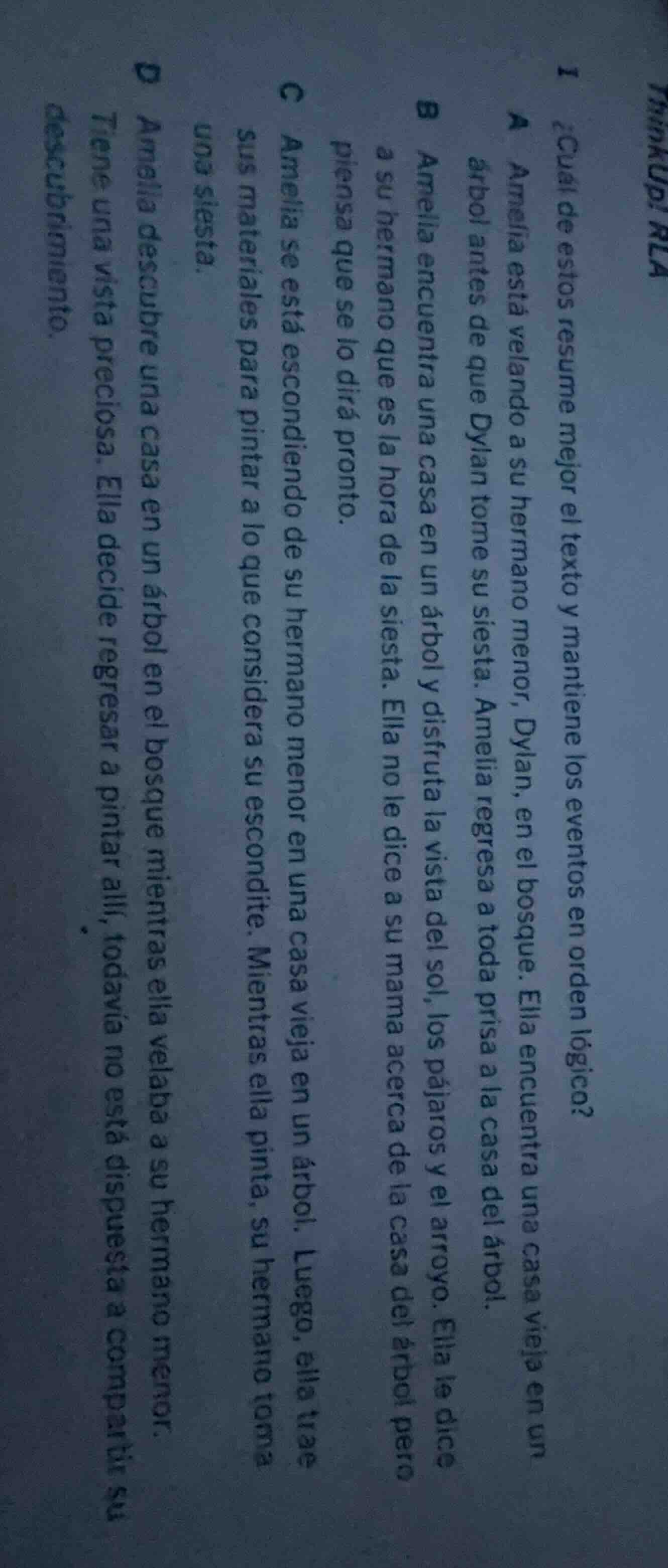thinkup! rla 1 ¿cuál de estos resume mejor el texto y mantiene los even…