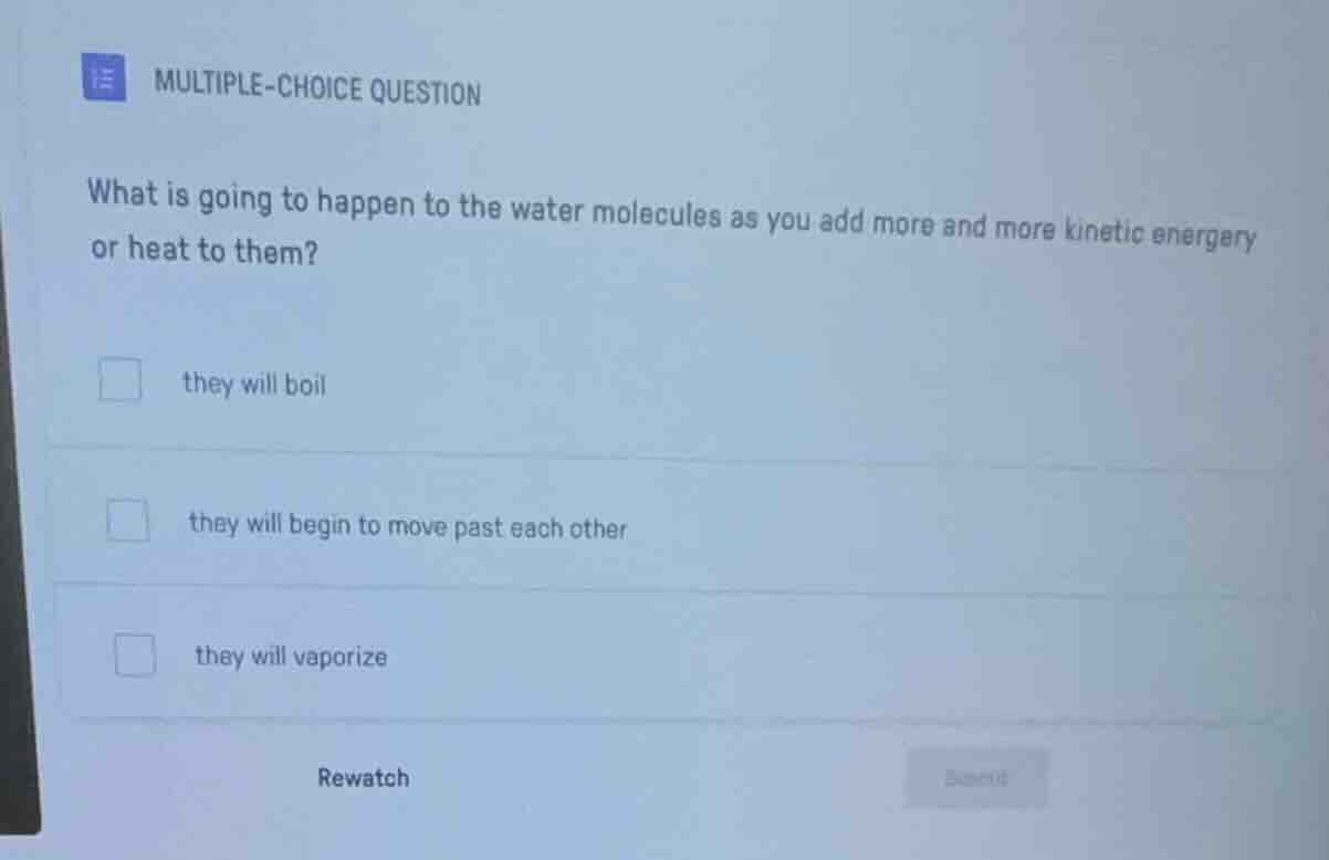 multiple-choice question what is going to happen to the water molecules…