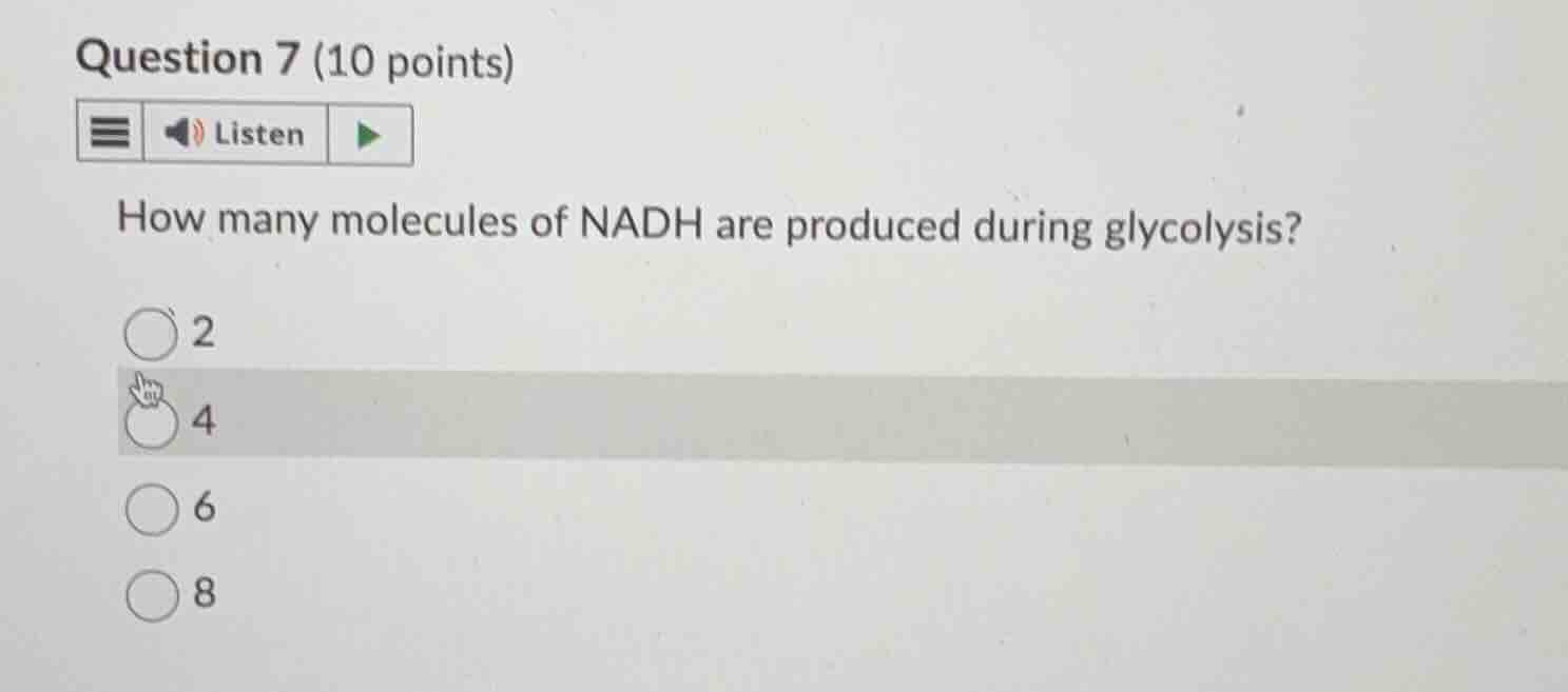 question 7 (10 points) listen how many molecules of nadh are produced d…