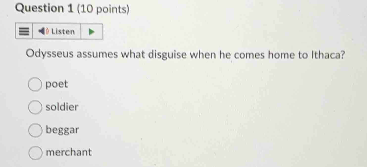 question 1 (10 points)listenodysseus assumes what disguise when he come…