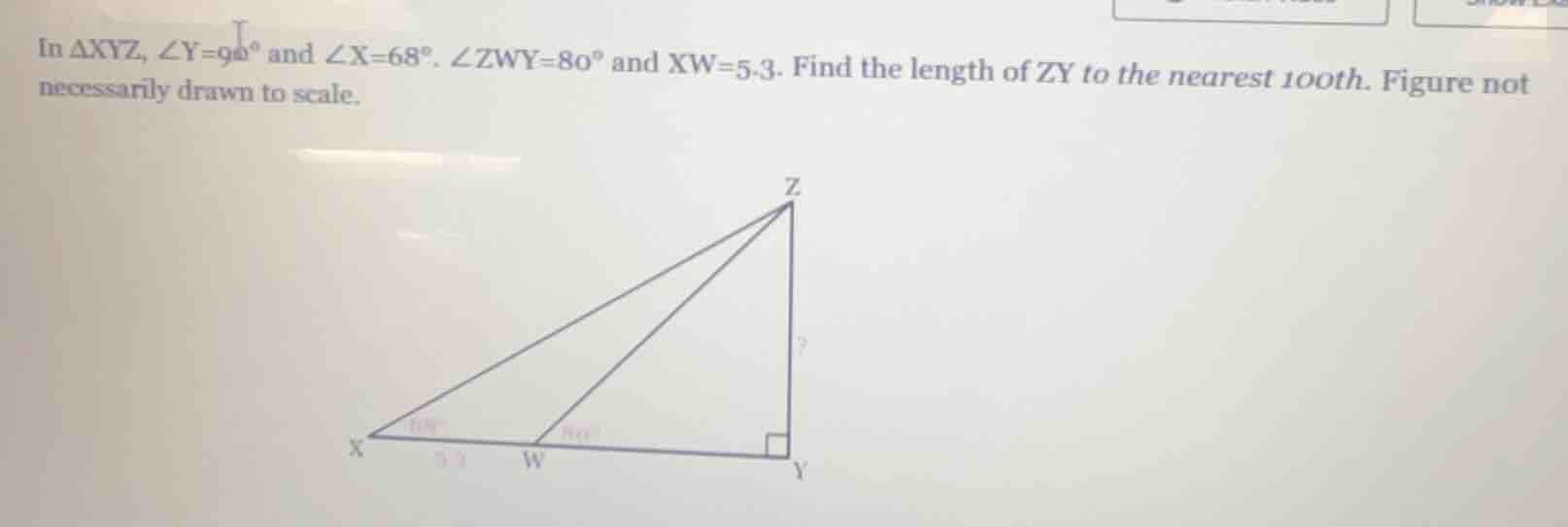 in $delta xyz$, $angle y=90^circ$ and $angle x=68^circ$. $angle zwy=80^…