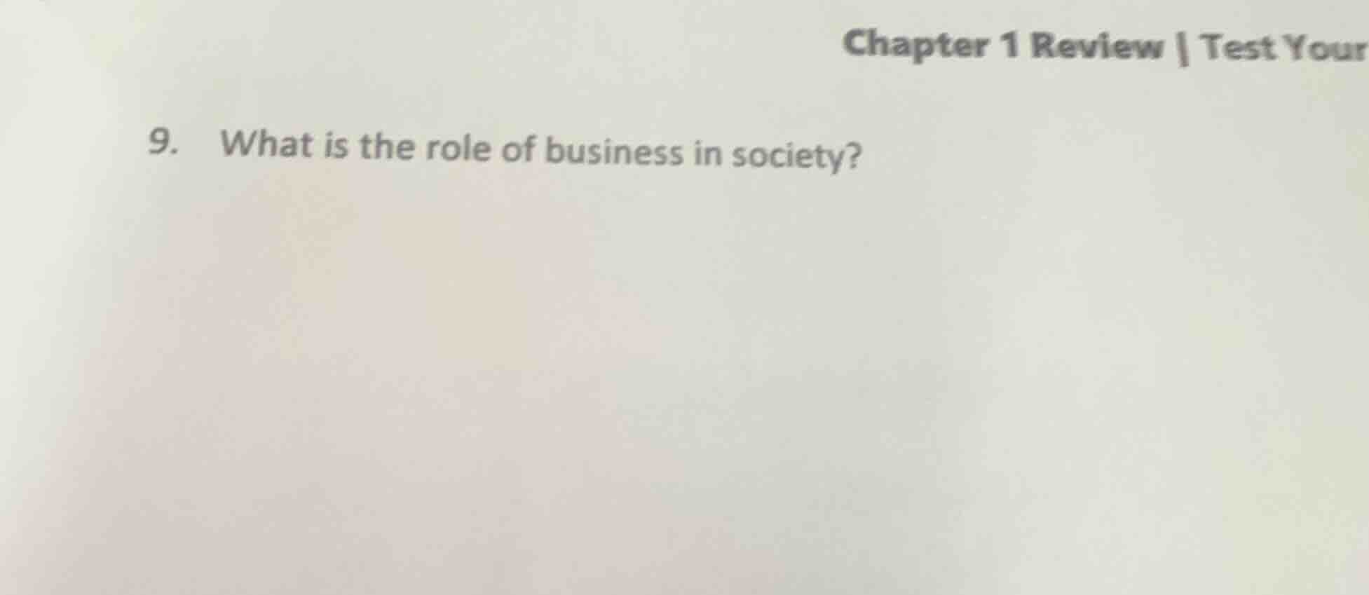 chapter 1 review | test your 9. what is the role of business in society?