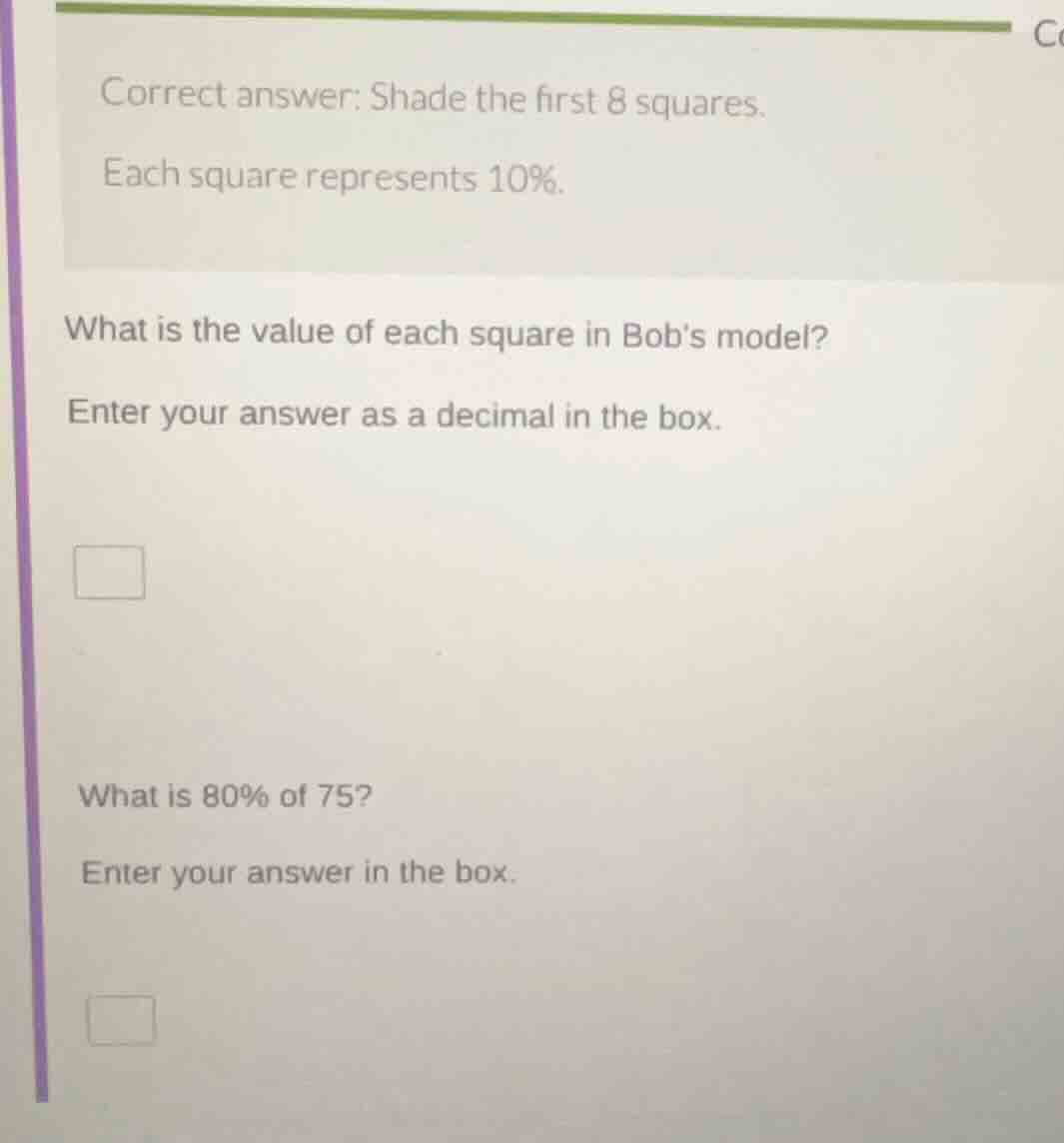 correct answer: shade the first 8 squares. each square represents 10%. …