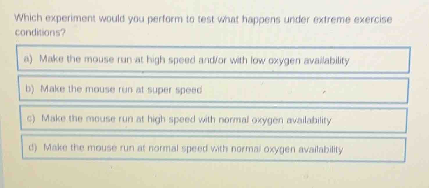 which experiment would you perform to test what happens under extreme e…