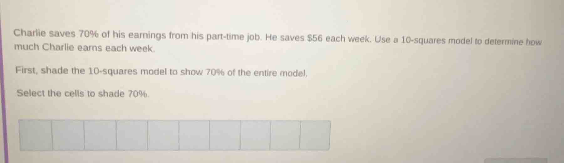 charlie saves 70% of his earnings from his part-time job. he saves $56 …
