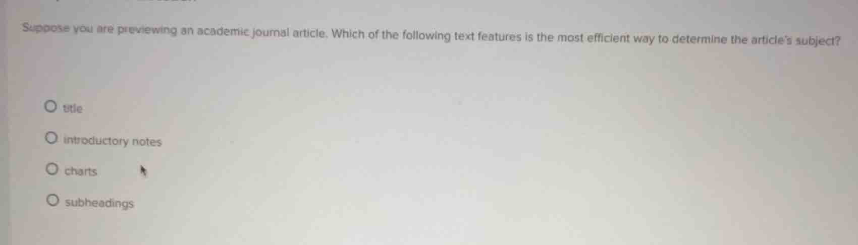 suppose you are previewing an academic journal article. which of the fo…