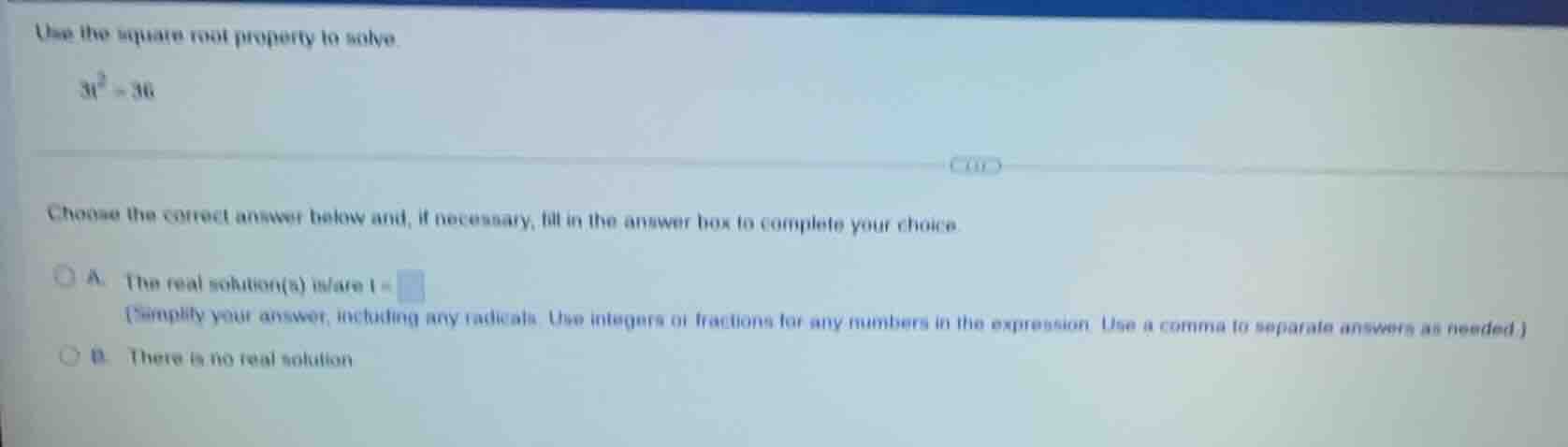 use the square root property to solve. $3t^2=36$ choose the correct ans…