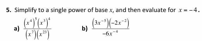 5. simplify to a single power of base x, and then evaluate for $x = -4$…