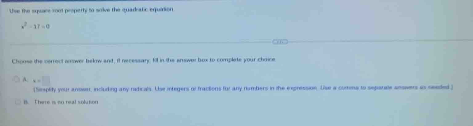 use the square root property to solve the quadratic equation $x^2 - 17 …