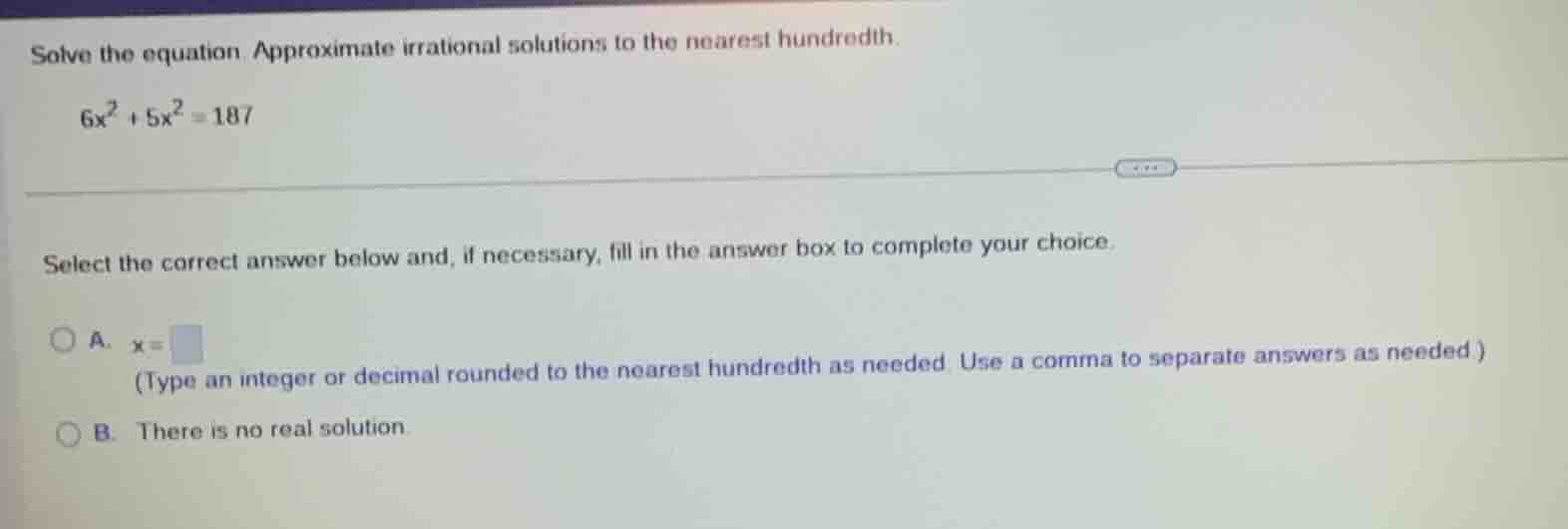 solve the equation. approximate irrational solutions to the nearest hun…