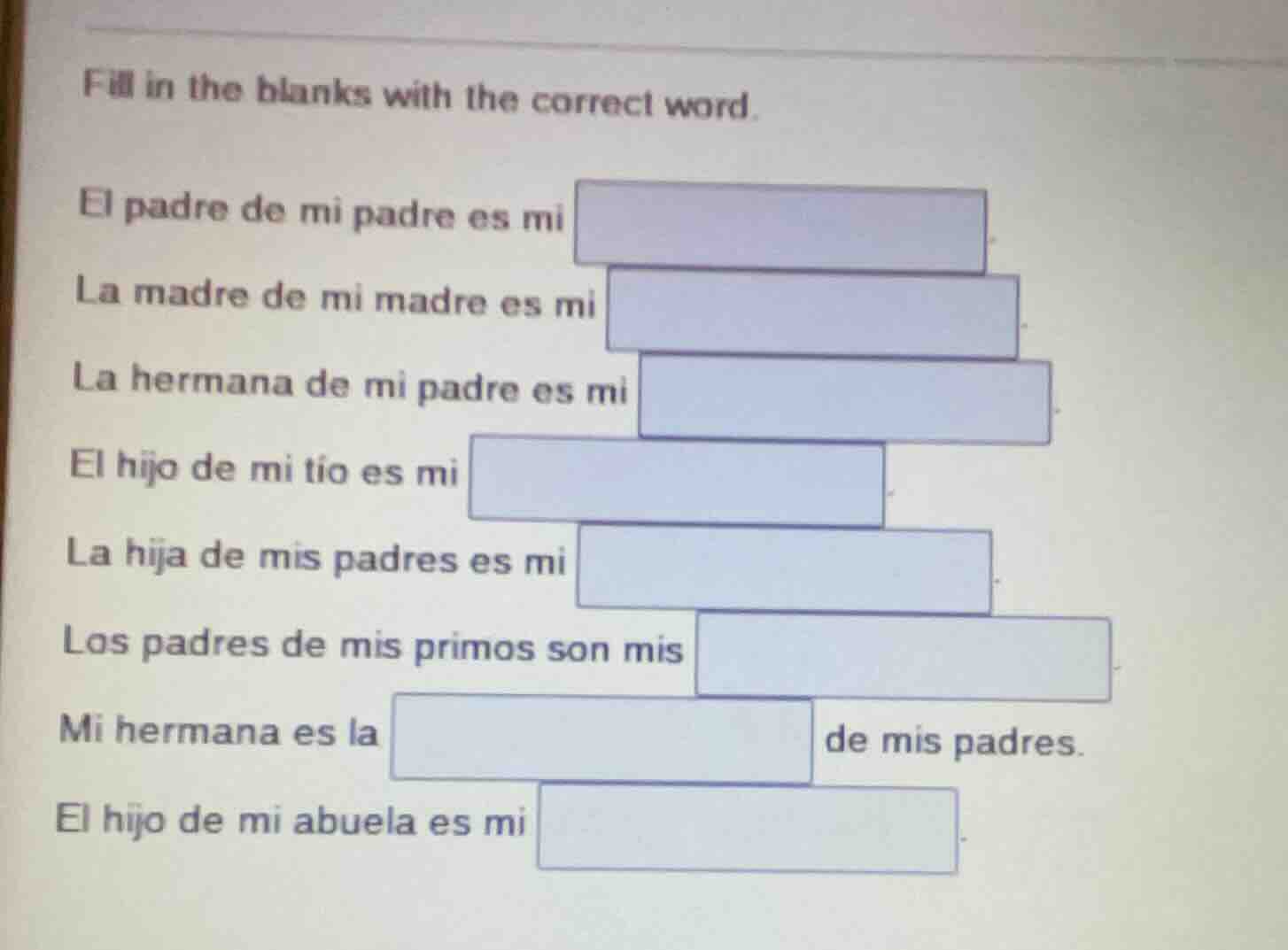 fill in the blanks with the correct word. el padre de mi padre es mi la…